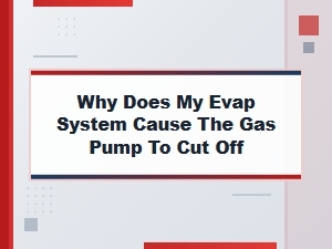 Why Your Evap System Stops the Gas Pump